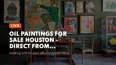 Oil Paintings For Sale Houston - Direct from Wholesaler 18 Oil Paintings For Sale Houston - Direct from Wholesaler