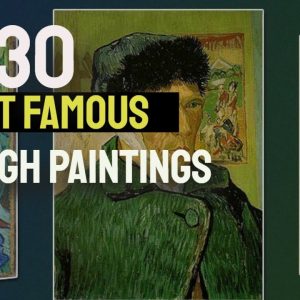 30 Most Famous Van Gogh paintings
