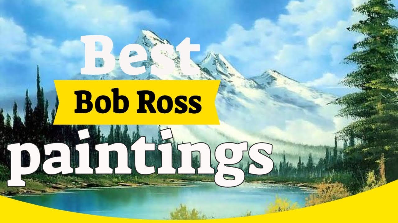 Bob Ross Paintings 30 Best Bob Ross Paintings
