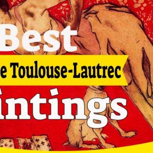 Henri de Toulouse-Lautrec Paintings - 50 Most Famous Toulouse-Lautrec Paintings