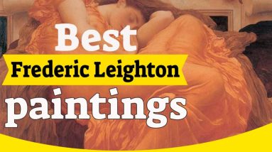 Frederic Leighton Paintings - 30 Most Famous Frederic Leighton Paintings