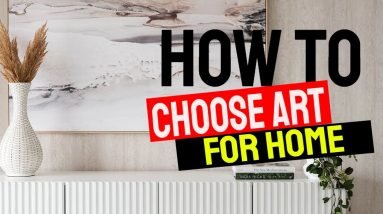 How to Choose Art for Your Home - 5 Tips from Expert 12 How to Choose Art for Your Home - 5 Tips from Expert