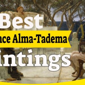 Lawrence Alma-Tadema Paintings - 100 Best Lawrence Alma-Tadema Paintings