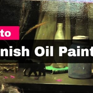 How to Varnish Oil Painting: Step-by-Step Guide