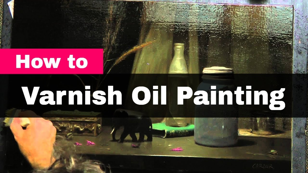 How To Varnish Oil Painting StepbyStep Guide